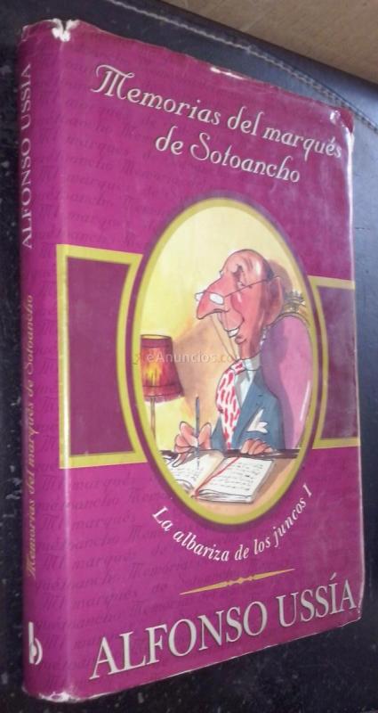 MEMORIAS DEL MARQUÉS DE SOTOANCHO. LA ALBARIZA DE LOS JUNCOS I