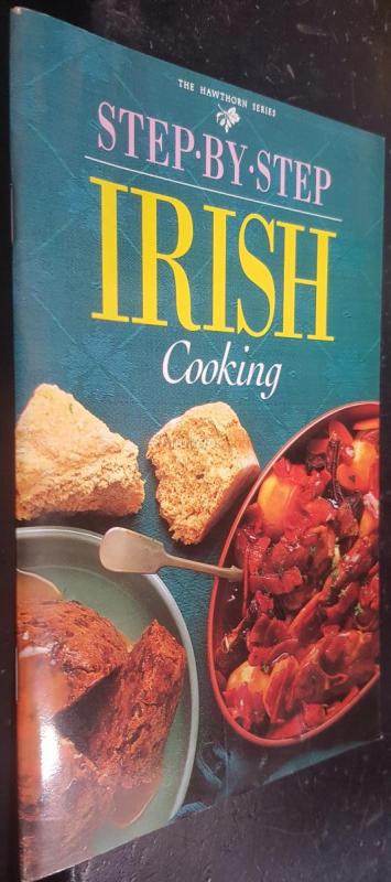 IRISH FARMHOUSE COOKING, STEP BY STEP